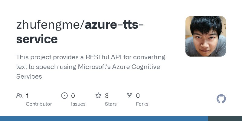 GitHub - zhufengme/azure-tts-service: This project provides a RESTful API for converting text to speech using Microsoft's Azure…