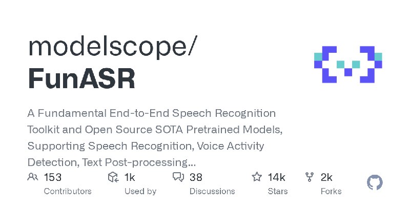 GitHub - modelscope/FunASR: A Fundamental End-to-End Speech Recognition Toolkit and Open Source SOTA Pretrained Models, Supporting…