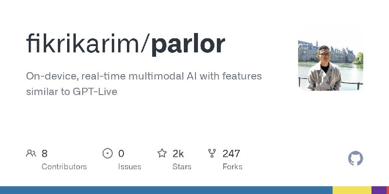 GitHub - fikrikarim/parlor: On-device, real-time multimodal AI with features similar to GPT-Live