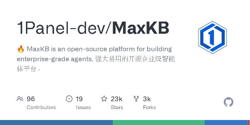 GitHub - 1Panel-dev/MaxKB: 🔥 MaxKB is an open-source platform for building enterprise-grade agents.  强大易用的开源企业级智能体平台。