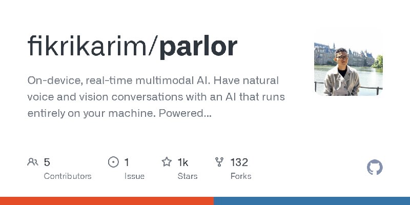 GitHub - fikrikarim/parlor: On-device, real-time multimodal AI. Have natural voice and vision conversations with an AI that runs…