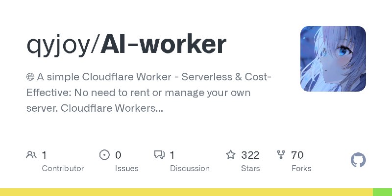 GitHub - qyjoy/AI-worker: 🌐 A simple Cloudflare Worker - Serverless & Cost-Effective: No need to rent or manage your own server.…