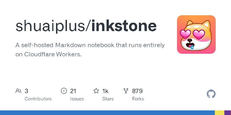 GitHub - shuaiplus/inkstone: A self-hosted Markdown notebook that runs entirely on Cloudflare Workers.