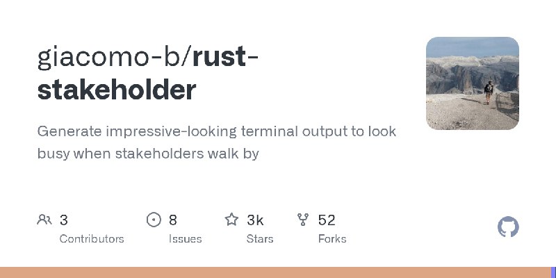 GitHub - giacomo-b/rust-stakeholder: Generate impressive-looking terminal output to look busy when stakeholders walk by