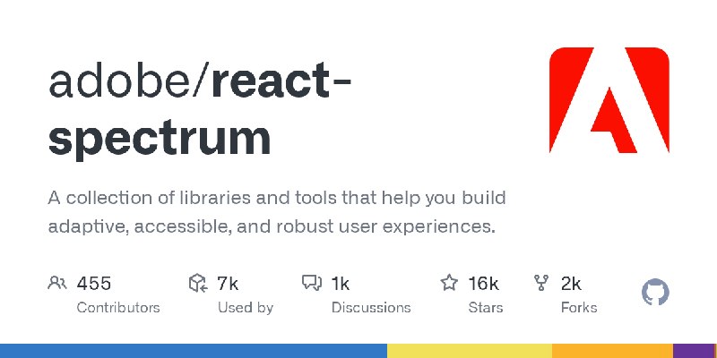 GitHub - adobe/react-spectrum: A collection of libraries and tools that help you build adaptive, accessible, and robust user experiences.