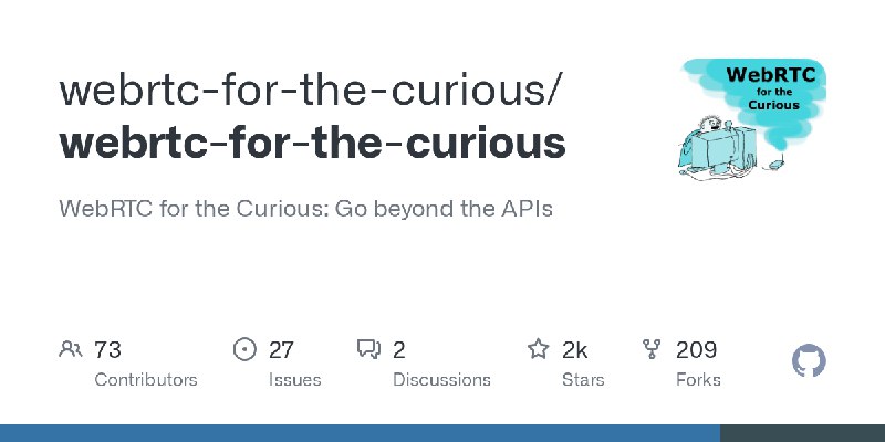 GitHub - webrtc-for-the-curious/webrtc-for-the-curious: WebRTC for the Curious: Go beyond the APIs