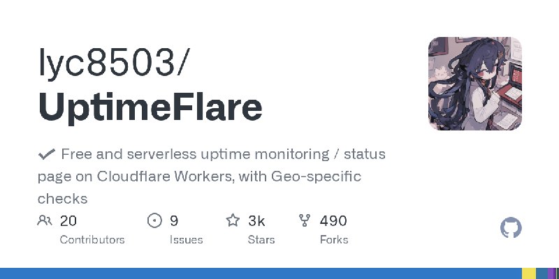 GitHub - lyc8503/UptimeFlare: ✔ Free and serverless uptime monitoring / status page on Cloudflare Workers, with Geo-specific checks